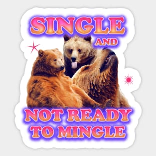 Single And Not Ready To Mingle Sticker